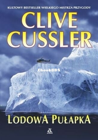 Clive Cussler - Dirk Pitt 3 - Lodowa pułapka.jpg