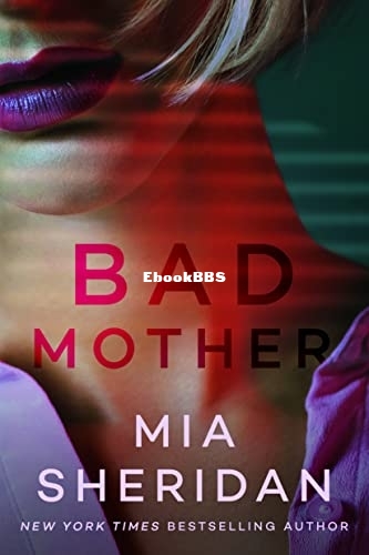Bad Mother - Mia Sheridan.jpg