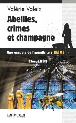 Les enquêtes de lapicultrice 4 Abeilles, crimes et champagne (Valeix, Valérie .jpg