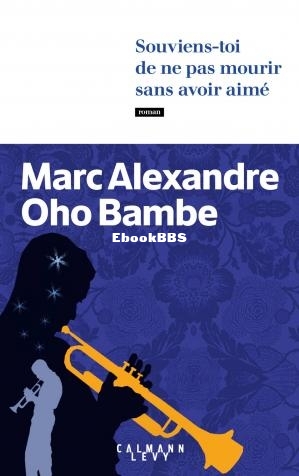 Souviens-toi de ne pas mourir sans avoir aimé (Marc Alexandre, Oho Bambe) (Z-Libr.jpg