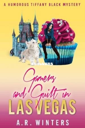 Gamers and Guilt in Las Vegas (Tiffany Black Mysteries 33) (A.R. Winters) (Z-Library).jpg