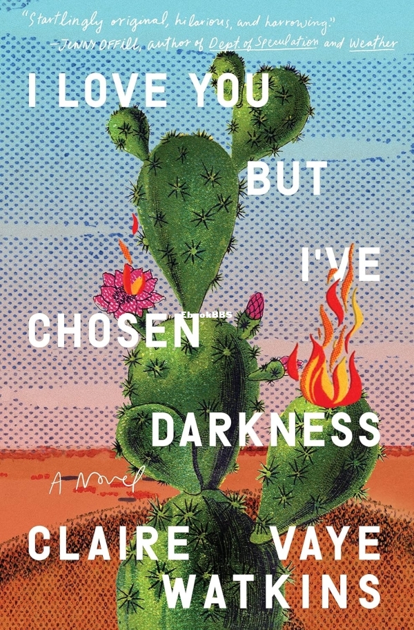 I Love You but I've Chosen Darkness - Claire Vaye Watkins.jpg