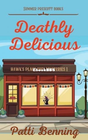Hawks Place Cozy Mysteries 01 - Deathly Delicious (Patti Benning).jpg