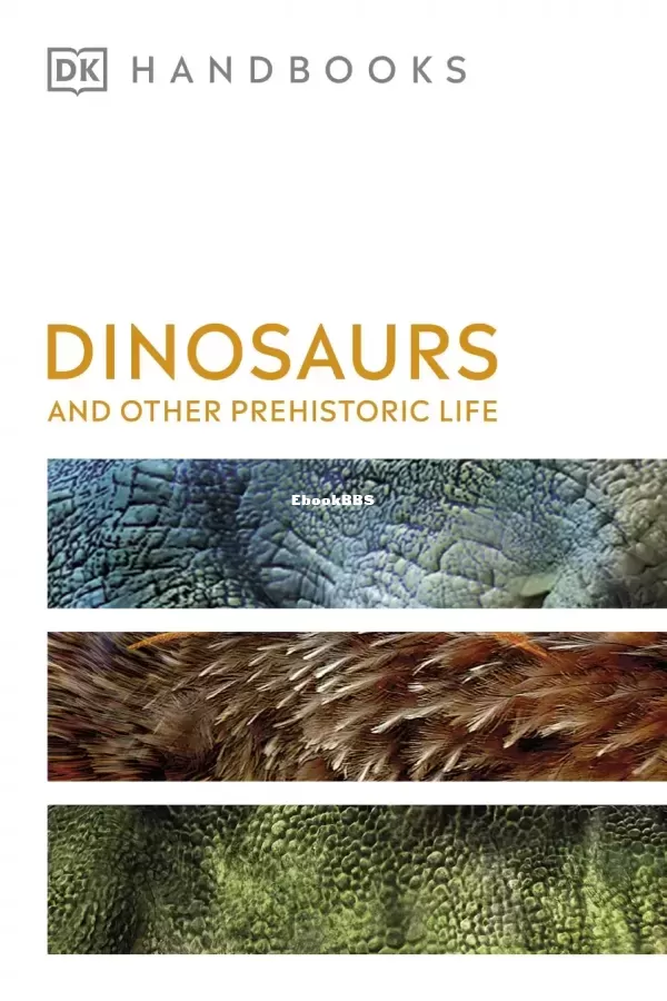 DK-Handbook-Dinosaurs-and-Other-Prehistoric-Life-DK-Handbooks-2021-DK-Libgen-l.jpg
