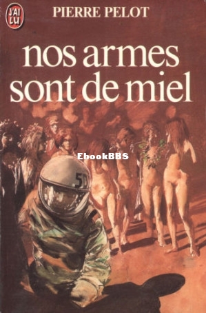 Nos armes sont de miel (Pelot Pierre) (Z-Library).jpg