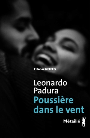 Poussière dans le vent (Leonardo Padura) (Z-Library).jpg