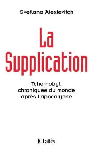 La supplication  Tchernobyl, chroniques du monde après lapocalypse (Alexievitch.jpg