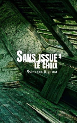 Sans issue, épisode 4 Le choix (Svetlana Kirilina).jpg