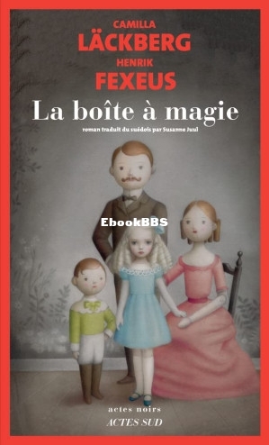 La boîte à magie (Camilla Läckberg, Henrik Fexeus) (Z-Library).jpg