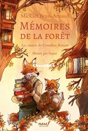 Mémoires de la forêt. Les carnets de Cornélius Renard (Mickaël Brun-Arnaud) .jpg