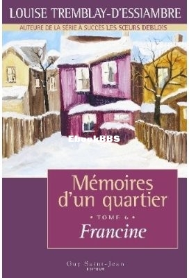 Mémoires dun quartier - 06 - Francine (Tremblay DEssiambre etc.) (Z-Library).jpg