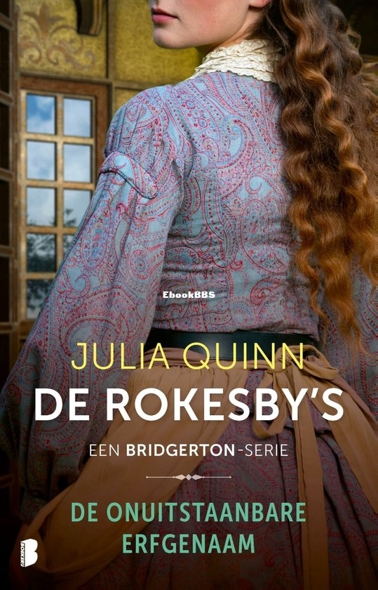 De Onuitstaanbare Erfgenaam - Rokesby 01 - Julia Quinn - Dutch