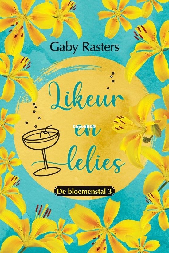 Likeur en Lelies - De Bloemenstal 3 - Gaby Rasters - Dutch