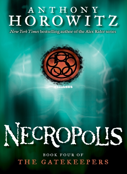 Necropolis (The Gatekeepers #4) - Anthony Horowitz.jpg