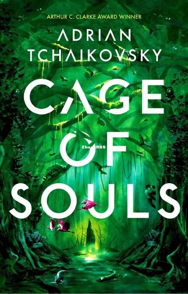 Cage of Souls_ Shortlisted for the Arthur C. Clarke Award 2020 - Adrian Tchaikovsky.jpg