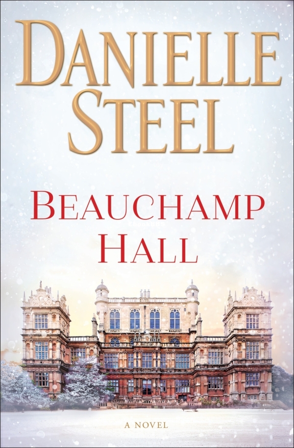 Beauchamp Hall_ A Novel - Danielle Steel.jpg