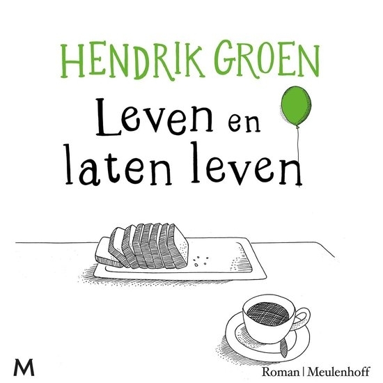 Leven en Laten Leven - Hendrik Groen - Dutch
