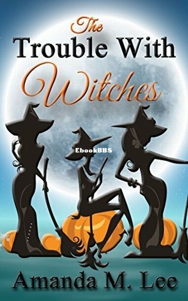 The Trouble With Witches.jpg