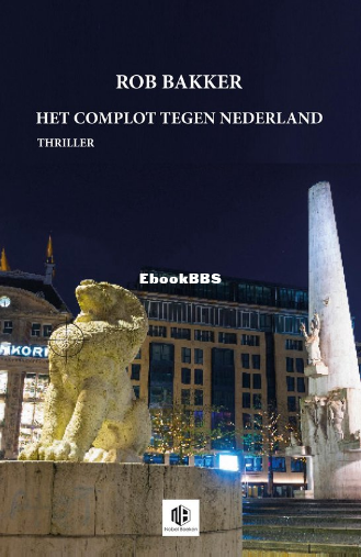 Screenshot_2024-11-11 Het complot tegen Nederland (ebook), Rob Bakker 9789083463.png