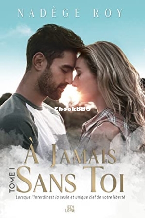 À jamais sans toi Tome 1 (Nadège Roy) (Z-Library).jpg