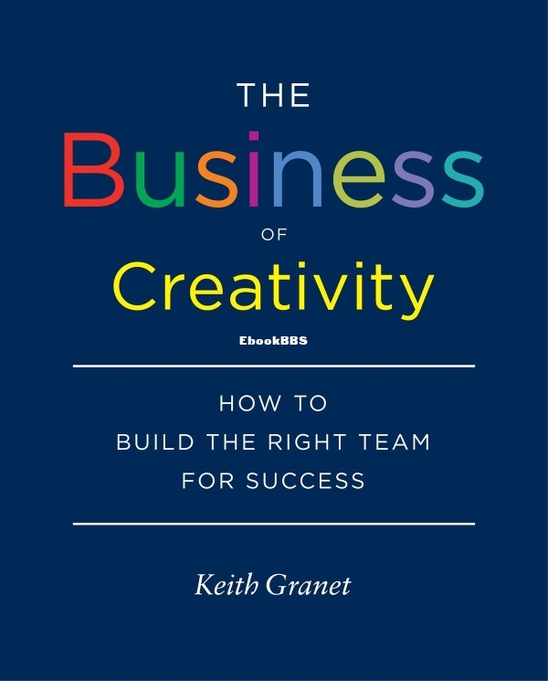 The Business of Creativity by Keith Granet