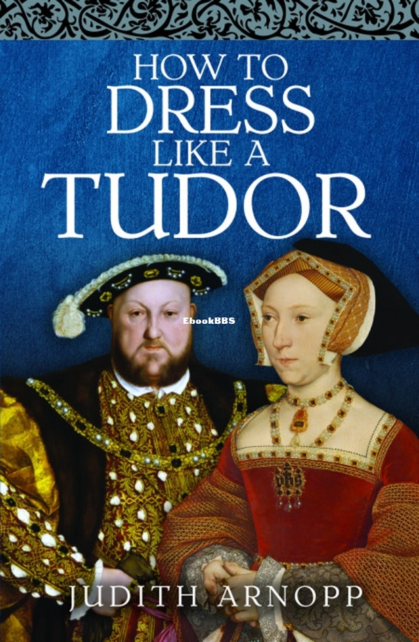 How to Dress Like a Tudor - Judith Arnopp.jpg