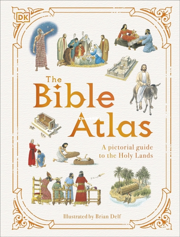 The_Bible_Atlas_A_Pictorial_Guide_-_DK_Brian_Delf.jpg