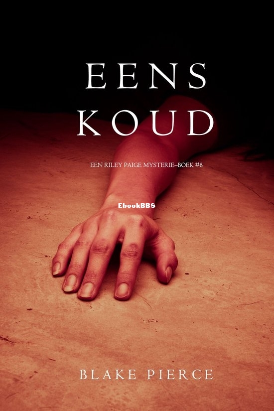 Eens Koud - Riley Paige Mysterie 08 - Blake Pierce