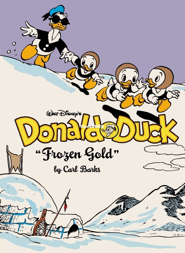 The Complete Carl Barks Disney Library v02 - Donald Duck - 'Frozen Gold.jpg