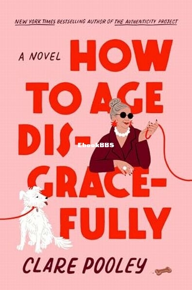 How to Age Disgracefully.jpg