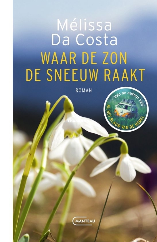 Waar De Zon De Sneeuw Raakt - Mélissa da Costa - Dutch