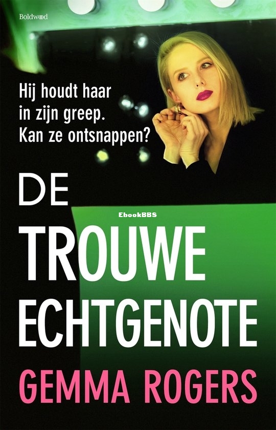 De Trouwe Echtgenote - Gemma Rogers - Dutch