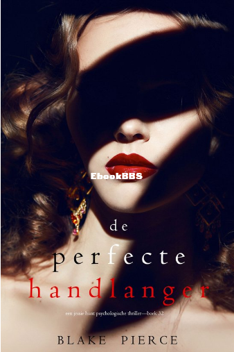 Screenshot_2025-08-27 De Perfecte Handlanger - Jessie Hunt 32 - Blake Pierce - Dutch.png