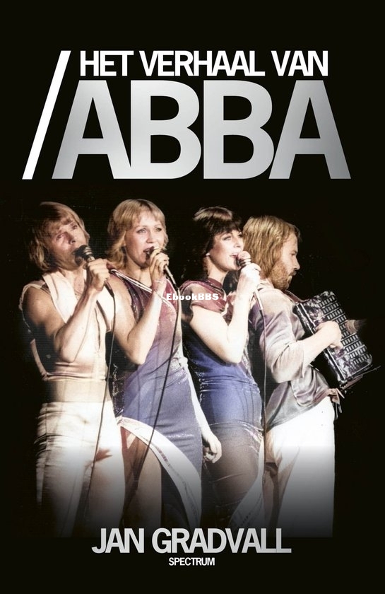 Het Verhaal van ABBA - Jan Gradvall - Dutch