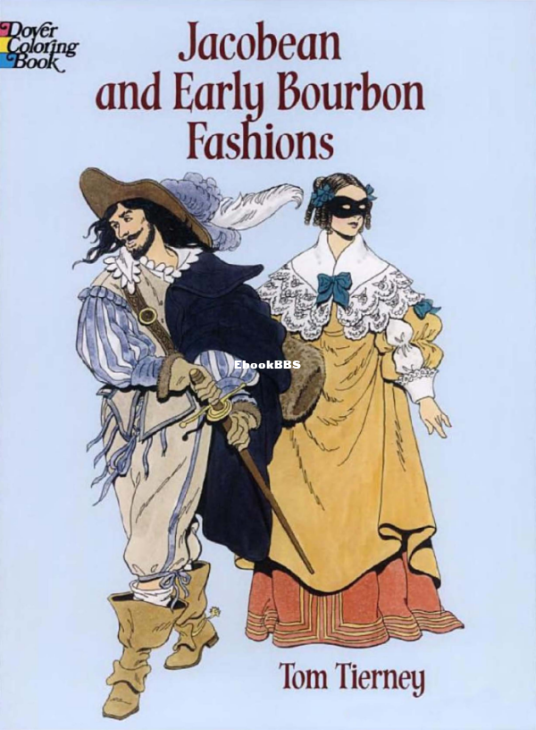 Jacobean and Early Bourbon Fashions (Dover Pictorial Archives) (2004, Dover Pict.png