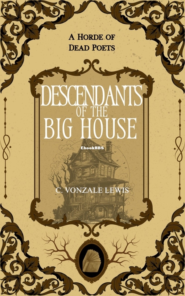 Descendants of the Big House - C. Vonzale Lewis.jpg