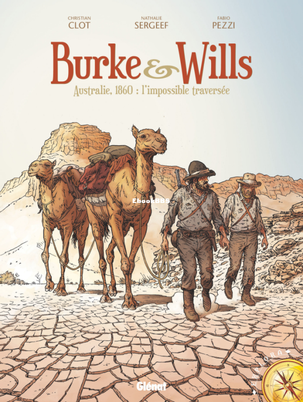 Burke_amp_Wills_-_Australie_1860_l_impossible_traversee - 1.png