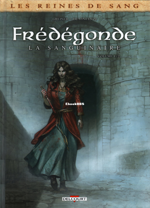Les_Reines_de_Sang_-_Fredegonde_-_01_-_Fredegonde_la_sanguinaire_-_U3840 - 1.png