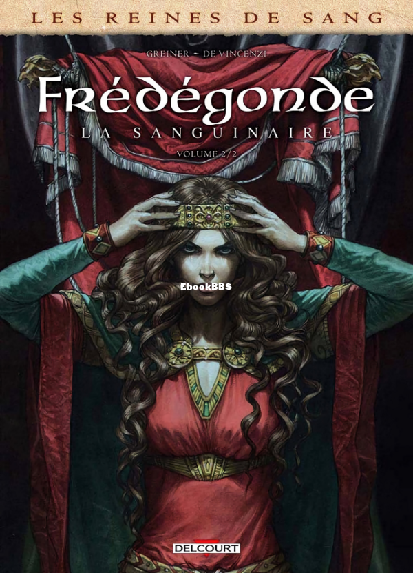 Les_Reines_de_Sang_-_Fredegonde_-_02_-_Fredegonde_la_sanguinaire_-_U3840 - 1.png