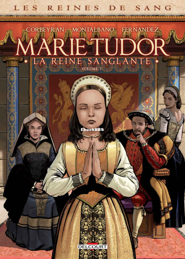 Les_Reines_de_Sang_-_Marie_Tudor_la_reine_sanglante_-_01_-_Volume_1_-_U3840 - 1.png