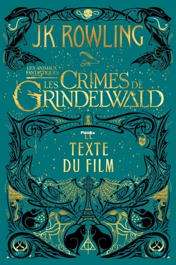 J.K. Rowling - Les Animaux fantastiques Les Crimes de Grindelwald - Le texte du film.jpg