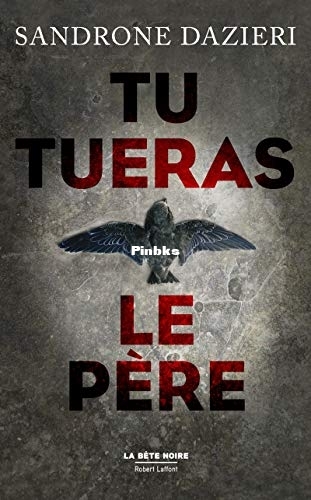 Tu tueras le père (Colomba Caselli 1) (Sandrone Dazieri) (Z-Library).jpg