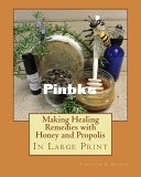 Making Healing Remedies with Honey and Propolis (Carolyn K. Gibson) (Z-Library).jpg