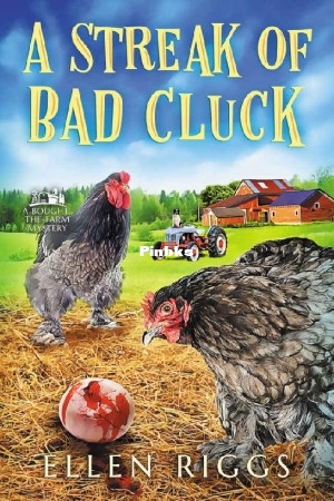 Bought-the-Farm Mystery 3 - A Streak of Bad Cluck () (Ellen Riggs) (Z-Library).jpg