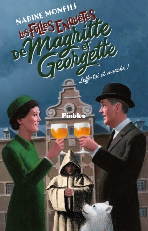 Les Folles enquêtes de Magritte et Georgette 05 - Leffe-toi et marche  (Nadine .jpg