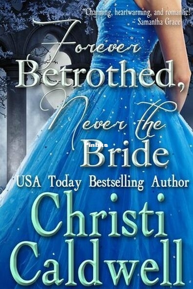 Forever Betrothed, Never the Bride.jpg