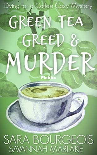 Green Tea Greed & Murder.jpg