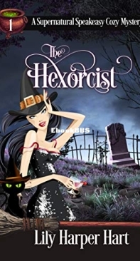 The Hexorcist   - [Supernatural Speakeasy 01] - Lily Harper Hart 2019 English