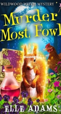 Murder Most Fowl - A Wildwood Witch Mystery 2 - Elle Adams - English