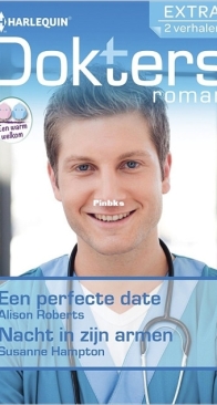 Een Perfecte Date - De Verloskundige  3 en Nacht in Zijn Armen - De Verloskundige 4 -  Dokters Extra 102 - Alison Roberts / Susanne Hampton - Dutch